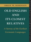 Old English and its Closest Relatives : A Survey of the Earliest Germanic Languages - eBook