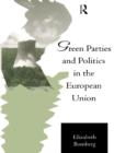 Green Parties and Politics in the European Union - eBook
