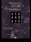 Research and the Teacher : A Qualitative Introduction to School-based Research - eBook