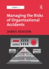 Managing the Risks of Organizational Accidents - eBook