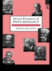 Seven Pioneers of Psychology : Behaviour and Mind - eBook