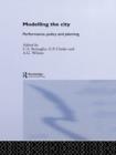 Modelling the City : Performance, Policy and Planning - eBook