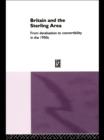Britain and the Sterling Area : From Devaluation to Convertibility in the 1950s - eBook