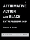 Affirmative Action and Black Entrepreneurship - eBook