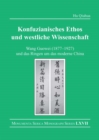 Konfuzianisches Ethos und westliche Wissenschaft : Wang Guowei (1877-1927) und das Ringen um das moderne China - eBook