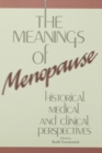 The Meanings of Menopause : Historical, Medical, and Cultural Perspectives - eBook