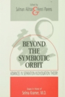 Beyond the Symbiotic Orbit : Advances in Separation-Individuation Theory: Essays in Honor of Selma Kramer, MD - eBook