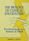The Biology of Clinical Encounters : Psychoanalysis as a Science of Mind - eBook