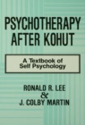 Psychotherapy After Kohut : A Textbook of Self Psychology - eBook