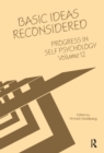 Progress in Self Psychology, V. 12 : Basic Ideas Reconsidered - eBook