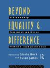 Beyond Equality and Difference : Citizenship, Feminist Politics and Female Subjectivity - eBook