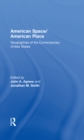 American Space/American Place : Geographies of the Contemporary United States - eBook