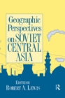 Geographic Perspectives on Soviet Central Asia - eBook