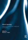 Moral Learning : Integrating the Personal, Professional and Political - eBook