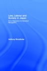 Law, Labour and Society in Japan : From Repression to Reluctant Recognition - eBook