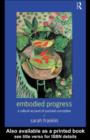 Embodied Progress : A Cultural Account of Assisted Conception - eBook