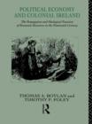 Political Economy and Colonial Ireland : The Propagation and Ideological Functions of Economic Discourse in the Nineteenth Century - eBook