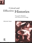 Critical And Effective Histories : Foucault's Methods and Historical Sociology - eBook