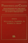 Persistence and Change : Proceedings of the First International Conference on Event Perception - eBook