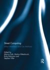 Street Computing : Urban Informatics and City Interfaces - eBook