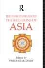 The World's Religions: The Religions of Asia - eBook