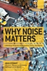 Why Noise Matters : A Worldwide Perspective on the Problems, Policies and Solutions - eBook