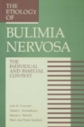 The Etiology Of Bulimia Nervosa : The Individual And Familial Context: Material Arising From The Second Annual Kent Psychology Forum, Kent, October 1990 - eBook