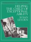 Helping the Child with Exceptional Ability - eBook