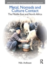 Metal, Nomads and Culture Contact : The Middle East and North Africa - eBook