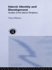 Islamic Identity and Development : Studies of the Islamic Periphery - eBook