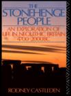 The Stonehenge People : An Exploration of Life in Neolithic Britain 4700-2000 BC - eBook