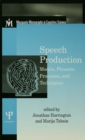 Speech Production : Models, Phonetic Processes, and Techniques - eBook