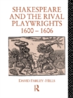 Shakespeare and the Rival Playwrights, 1600-1606 - eBook