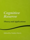 Cognitive Reserve : Theory and Applications - eBook