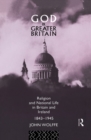 God and Greater Britain : Religion and National Life in Britain and Ireland, 1843-1945 - eBook