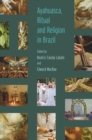 Ayahuasca, Ritual and Religion in Brazil - eBook