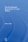 The Evolutionist Economics of Leon Walras - eBook