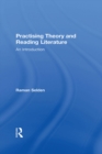Practising Theory and Reading Literature : An Introduction - eBook