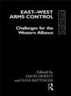 East-West Arms Control : Challenges for the Western Alliance - eBook