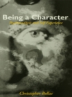 Being a Character : Psychoanalysis and Self Experience - eBook
