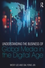 Understanding the Business of Global Media in the Digital Age - eBook