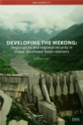 Developing the Mekong : Regionalism and Regional Security in China–Southeast Asian Relations - eBook