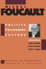 Politics, Philosophy, Culture : Interviews and Other Writings, 1977-1984 - eBook