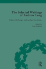 The Selected Writings of Andrew Lang : Volume II: Folklore, Mythology, Anthropology; Case Studies - eBook