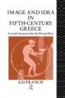 Image and Idea in Fifth Century Greece : Art and Literature After the Persian Wars - eBook