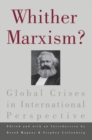 Whither Marxism? : Global Crises in International Perspective - eBook