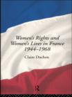 Women's Rights and Women's Lives in France 1944-1968 - eBook