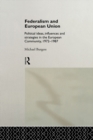 Federalism and European Union : Political Ideas, Influences, and Strategies in the European Community 1972-1986 - eBook