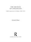 The Erosion of Childhood : Childhood in Britain 1860-1918 - eBook