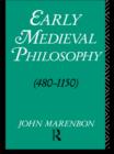 Early Medieval Philosophy 480-1150 : An Introduction - eBook